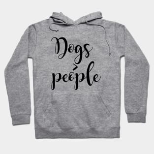 Dogs greater than people Hoodie